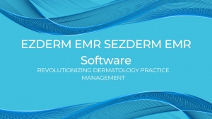 EZDERM EMR SEZDERM EMR Software: Revolutionizing Dermatology Practice Managementoftware: Revolutionizing Dermatology Practice Management